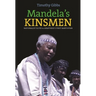 Mandela's Kinsmen: Nationalist Elites and Apartheid's First Bantustan