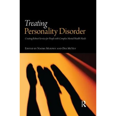 Treating Personality Disorder: Creating Robust Services for People with Complex Mental Health Needs