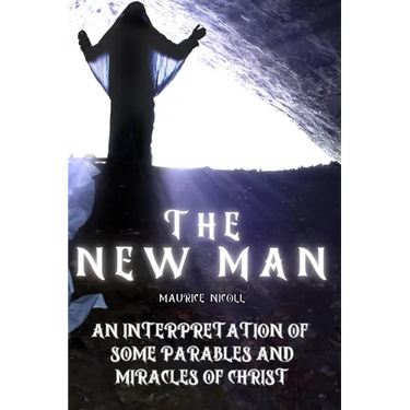 The New Man: An Interpretation of Some Parables and Miracles of Christ