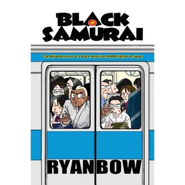 Black Samurai: The Misadventures of a Black American MMA Fighter in Japan
