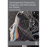 Developmental Trajectories, Diagnosis, and Interventions for Autism