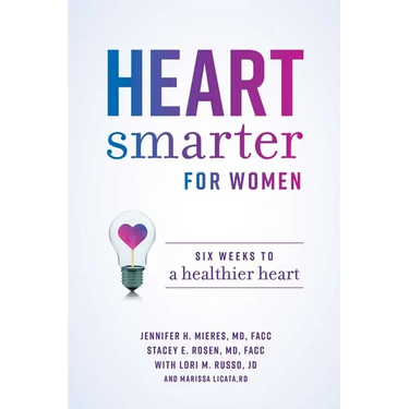 Heart Smarter for Women: Six Weeks to a Healthier Heart