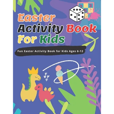 Easter Activity Book For Kids: Fun Easter Activity Book for Kids Ages 6-12, Perfect for Easter Baskets