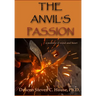 The Anvil's Passion: A Tale of Mind and Heart