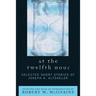 At the Twelfth Hour: Selected Short Stories of Joseph A. Altsheler