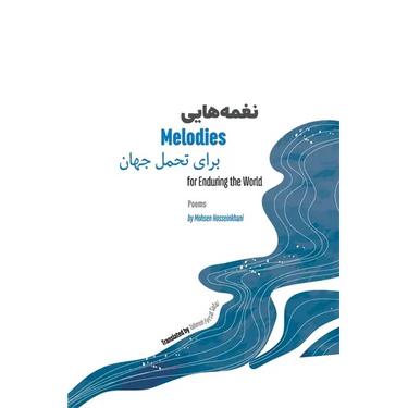Melodies for Enduring the World: Poems