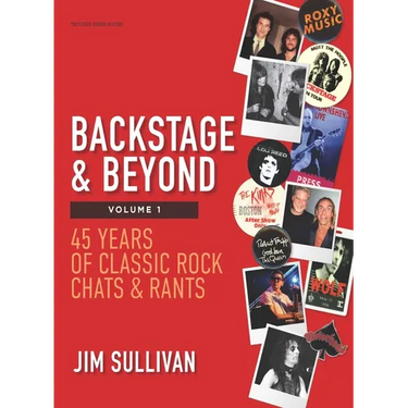 Backstage & Beyond Volume 1: 45 Years of Classic Rock Chats & Rants
