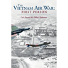 The Vietnam Air War: First Person