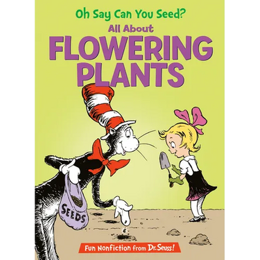 Oh Say Can You Seed? All about Flowering Plants
