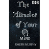 The Miracles of Your Mind