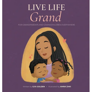Live Life Grand: For Grandparents and Grandchildren Everywhere