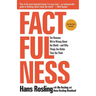 Factfulness: Ten Reasons We're Wrong about the World--And Why Things Are Better Than You Think