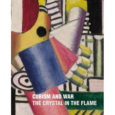 Cubism and War: The Crystal in the Flame