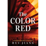 The Color Red: An Immigration Story to Eternity