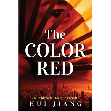 The Color Red: An Immigration Story to Eternity