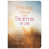 Praying Through the Storms of Life: Devotions and Prayers for Difficult Times