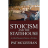 Stoicism and the Statehouse: An Old Philosophy Serving a New Idea