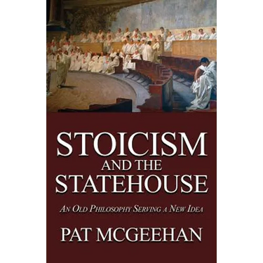 Stoicism and the Statehouse: An Old Philosophy Serving a New Idea