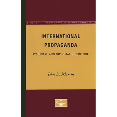 International Propaganda: Its Legal and Diplomatic Control