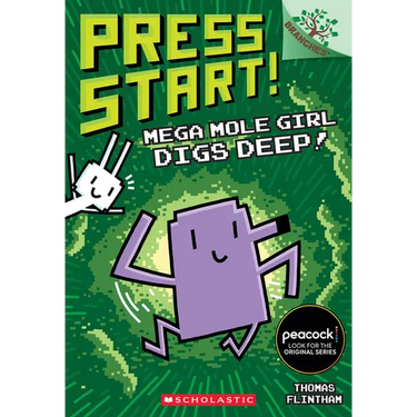 Mega Mole Girl Digs Deep!: A Branches Book (Press Start! #15)