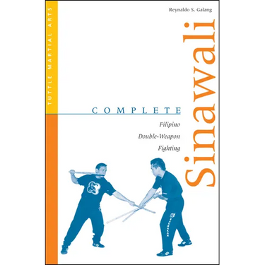 Complete Sinawali: Filipino Double-Weapon Fighting