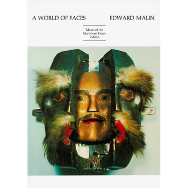A World of Faces: Masks of the Northwest Coast Indians