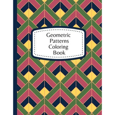 Geometric Patterns Coloring Book: 60 Geometric Designs To Color For Adults & Teens - Relaxation & Stress Relief Patterns
