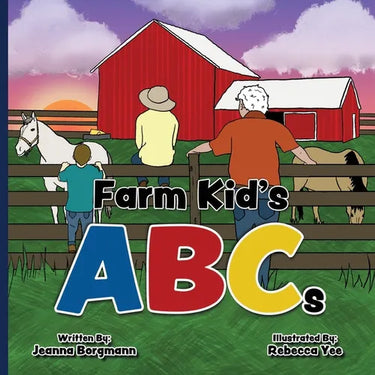 Farm Kid's ABCs: A kid's guide to farming through the alphabet.