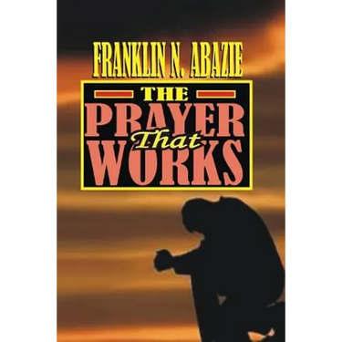 The Prayer That Works: Prayer