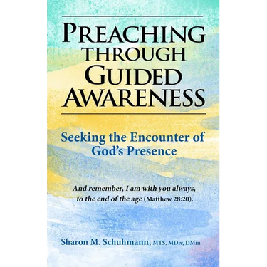 Preaching Through Guided Awareness: Seeking the Encounter of God's Presence