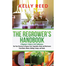 The Regrower's Handbook: A Beginner's Guide to Self-Sufficiency. Use Your Groceries to Regrow Fruit, Vegetables, Herbs and Mushrooms From Roots