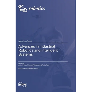Advances in Industrial Robotics and Intelligent Systems