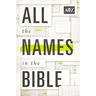 La All the Names in the Bible: Comprehensive Index of Every Person and Place in Scripture