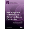 New Prognostic and Predictive Markers in Cancer Progression