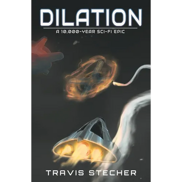 Dilation: A 10,000-Year Sci-Fi Epic
