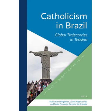 Catholicism in Brazil: Global Trajectories in Tension