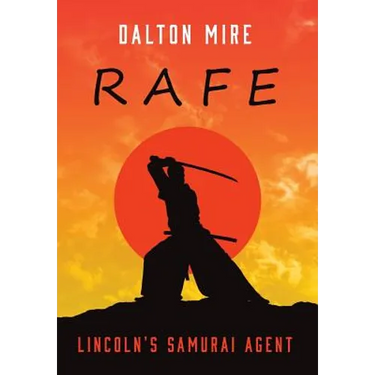 Rafe: Lincoln's Samurai Agent