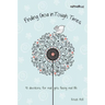 Finding God in Tough Times: 90 Devotions for Real Girls Facing Real Life