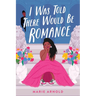 I Was Told There Would Be Romance