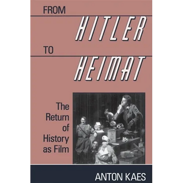 From Hitler to Heimat: The Return of History as Film
