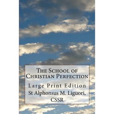 The School of Christian Perfection: Large Print Edition
