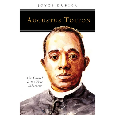 Augustus Tolton: The Church Is the True Liberator