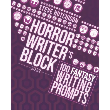 Horror Writer's Block: 100 Fantasy Writing Prompts (2022)