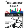 The Broadcast Media Inside Track: A Newcomer's Guide to getting your Dream Job