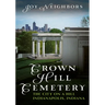 Crown Hill Cemetery: The City on a Hill (Indianapolis, Indiana)