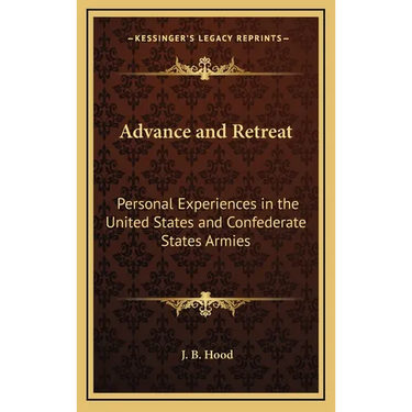 Advance and Retreat: Personal Experiences in the United States and Confederate States Armies