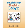 Travel Through Time With Baby 2