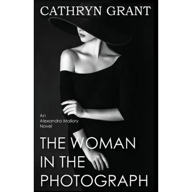 The Woman In the Photograph: (A Psychological Suspense Novel) (Alexandra Mallory Book 9)