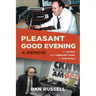 Pleasant Good Evening - A Memoir: My 30 Wild and Turbulent Years of Sportstalk