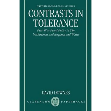 Contrasts in Tolerance: Post-War Penal Policy in the Netherlands and England and Wales